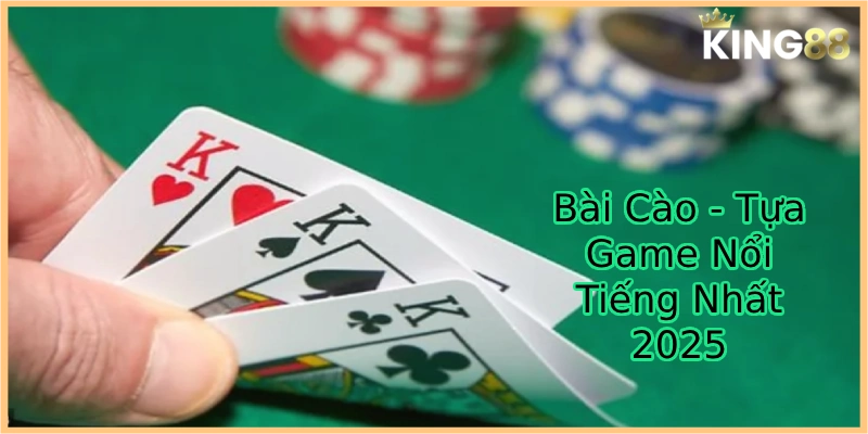 Bài Cào - Tựa Game Dễ Trúng Lớn Tại Nền Tảng Online King88