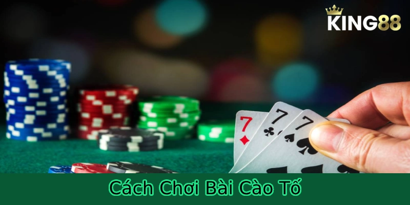 Cào Tố - Phiên bản thu hút mọi thành viên chinh chiến
