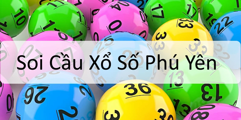 Soi Cầu Xổ Số Phú Yên King88 - Thao Tác Chuẩn Tìm May Mắn